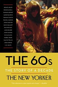 The 60s: The Story of a Decade (Modern Library Paperbacks)