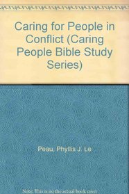 Caring for People in Conflict (Caring People Bible Study Series)