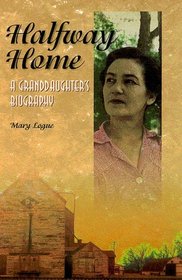 Halfway Home: A Granddaughters Biography (Midwest Reflections)
