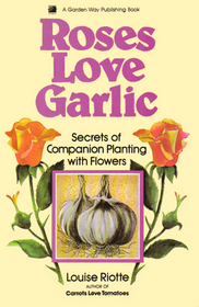 Roses Love Garlic