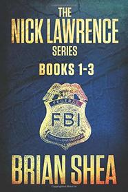 The Nick Lawrence Series: Books 1-3