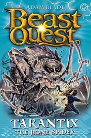 Beast Quest: Tarantix the Bone Spider: Series 21 Book 3