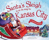 Santa's Sleigh Is on Its Way to Kansas City: A Christmas Adventure