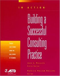 In Action: Building a Successful Consulting Practice