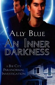 An Inner Darkness (Bay City Paranormal Investigations, Bk 5)