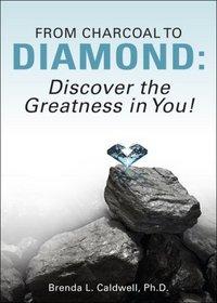 From Charcoal to Diamond: Discover the Greatness in You!