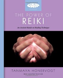 The Power of Reiki: An Ancient Hands-On Healing Technique (Gaia Classics)