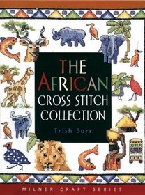 The African Cross Stitch Collection (Milner Craft Series)