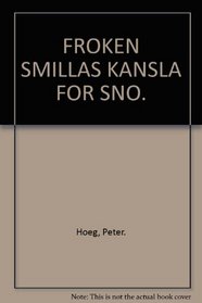 FROKEN SMILLAS KANSLA FOR SNO.
