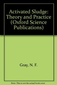 Activated Sludge: Theory and Practice (Oxford Science Publications)