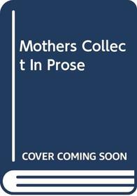 Mothers Collect In Prose