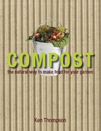 Compost: The Gardener's Essential Compost and Recycling Bible