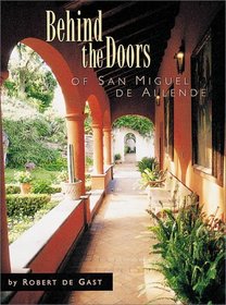 Behind the Doors of San Miguel De Allende