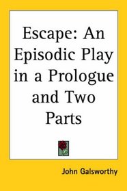 Escape: An Episodic Play in a Prologue