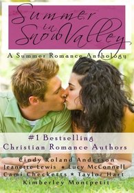 Summer in Snow Valley (Snow Valley Romance Anthologies)
