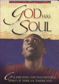 God Has Soul: Inspiring Stories That Celebrate the Indominable Spirit of African Americans