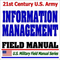 21st Century U.S. Army Joint Task Force Information Management (FM 101-4): Multiservice Army, Marine Corps, Navy, and Air Force Procedures