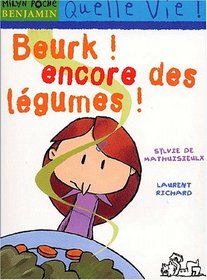 Beurk! Encore des lgumes! (French Edition)