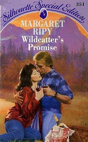 Wildcatter's Promise (Silhouette Special Edition, No 351)