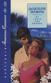 By Leaps And Bounds (Harlequin American Romance, No 351)