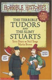 The Terrible Tudors and The Slimy Stuarts (Horrible Histories)