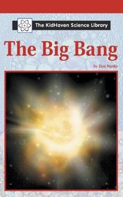 The KidHaven Science Library - The Big Bang (The KidHaven Science Library)