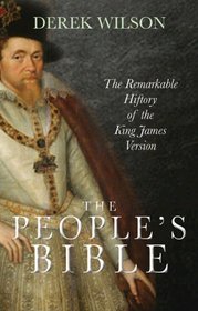 The People's Bible: The Remarkable History of the King James Version