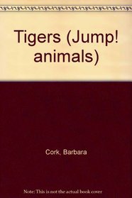Tigers (Jump! animals)