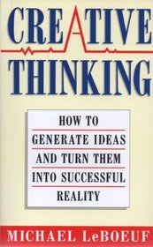 Creative Thinking: How to Generate Ideas and Turn Them into Successful Reality