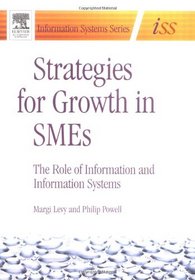 Strategies for Growth in SMEs, First Edition : The Role of Information and Information Sytems