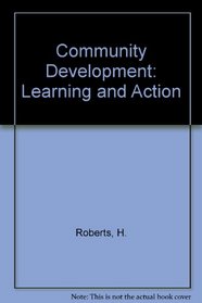 Community Development: Learning and Action (Canadian University paperbooks ; 224)