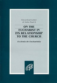 On the Eucharist in Its Relationship to the Church