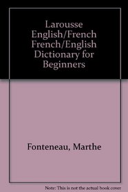 Larousse English/French French/English Dictionary for Beginners