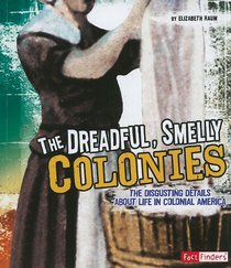 The Dreadful, Smelly Colonies (Disgusting History)