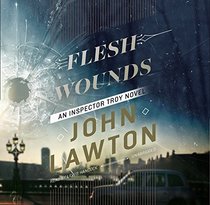 Flesh Wounds: An Inspector Troy Novel