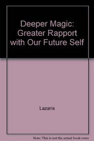 Deeper Magic: Greater Rapport with Our Future Self