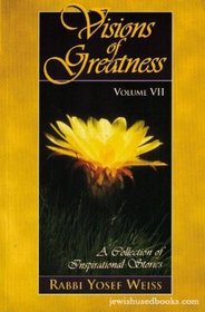 Visions of Greatness (A Collection of Inspirational Stories, Volume VII)