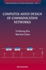 Computer-Aided Design of Communication Networks (Advanced Series in Circuits and Systems)