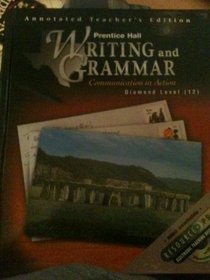 Prentice Hall Writing and Grammar Communication in Action Diamond Level (12) (Annotated Teacher's Edition)