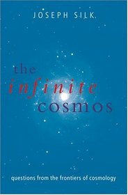 The Infinite Cosmos: Questions from the frontiers of cosmology