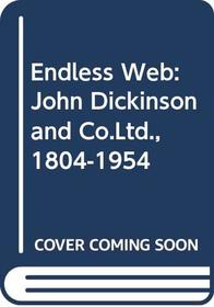 Endless Web: John Dickinson and Co.Ltd., 1804-1954