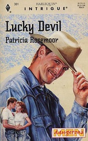 Lucky Devil (Dangerous Men) (Harlequin Intrigue, No 361)