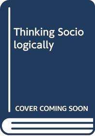 Thinking Sociologically