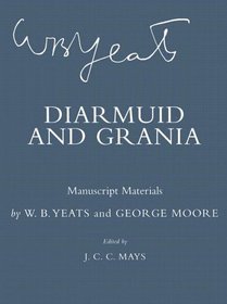 Diarmuid And Grania: Manuscript Materials (Cornell Yeats)