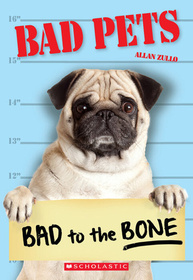 Bad Pets: Bad to the Bone