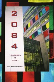2084: Tomorrow is Today