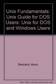 Unix Fundamentals: Unix for DOS and Windows Users