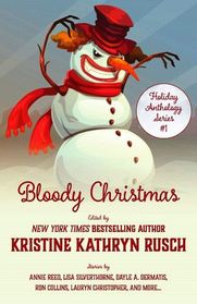 Bloody Christmas: A Holiday Anthology (Holiday Anthology Series)
