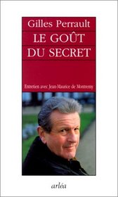 Le gout du secret: Entretiens avec Jean-Maurice de Montremy (French Edition)