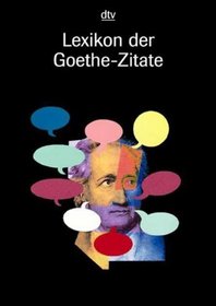 Lexikon Der Goethe: Zitate (German Edition)